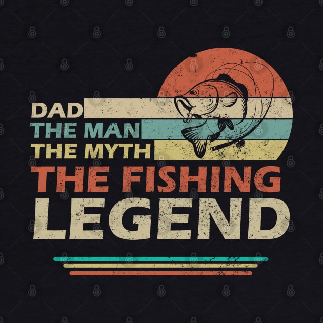 Vintage Dad The Man The Myth The Fishing Legend T Shirt by Adolphred